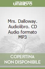 Mrs. Dalloway. Audiolibro. CD Audio formato MP3 libro