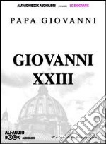 Papa Giovanni XXIII. Audiolibro. CD Audio formato MP3