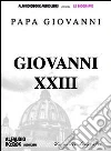 Papa Giovanni XXIII. Audiolibro. CD Audio formato MP3 libro