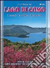 Le bellezze del lago di Como. I paesi. Le ville. I giardini libro