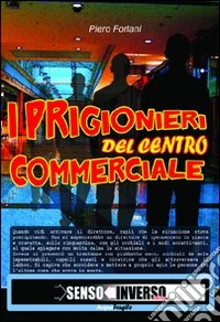 I prigionieri del centro commerciale libro