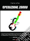 Operazione Zorro libro di Fine Gianfranco