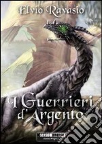 I guerrieri d'argento