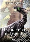 I guerrieri d'argento libro