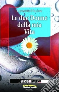 Le due donne della mia vita libro