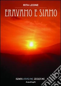 Eravamo e siamo