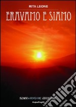 Eravamo e siamo libro