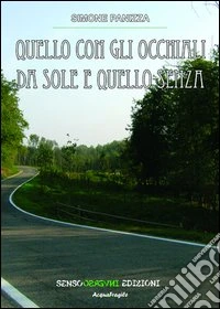 Quello con gli occhiali da sole e quello senza