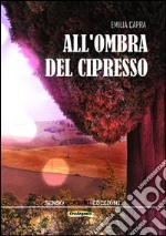 All'ombra del cipresso libro