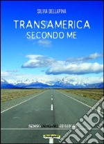 Transamerica secondo me. Appunti di un percorso illogico