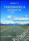 Transamerica secondo me. Appunti di un percorso illogico libro