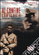 Al confine con il buio. Soldato millenovecentoventi libro