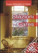 Stazioni-Gares. Ediz. multilingue libro