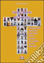 Sante porte di Novara. Pellegrinaggio fotografico delle chiese, oratori, santuari ed ex edifici di culto della città. Ediz. illustrata