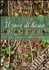 Il rovo di bosco. Racconti e ricette per i sensi e per l'anima libro