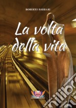 La volta della vita libro