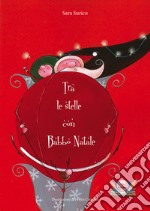 Tra le stelle con Babbo Natale libro