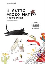 Il gatto mezzo matto e altri racconti libro