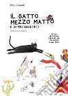 Il gatto mezzo matto e altri racconti libro di Silingardi Paolo