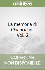 La memoria di Chianciano. Vol. 2 libro