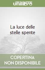 La luce delle stelle spente libro