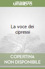 La voce dei cipressi