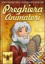 Preghiera animatori. Guida tascabile per la preghiera degli animatori libro