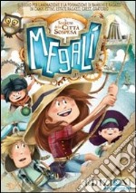 Megalì. Il segreto della città sospesa. Sussidio per l'animazione e laformazione di bambini e ragazzi in campi estivi.. Con CD-ROM libro