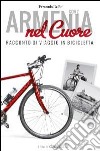 Con l'Armenia nel cuore. Racconto di viaggio in bicicletta libro