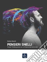 Pensieri snelli. Il Lean Thinking come non ve l'hanno mai raccontato