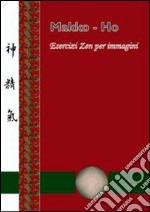 Makko-ho. Esercizi zen per immagini libro