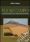 Fuori campo. La sfida delle filiere. Come cambia l'agricoltura irpina libro