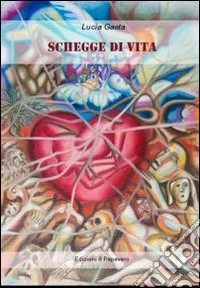 Schegge di vita libro