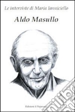 Aldo Masullo. Le interviste di Maria Ianniciello libro