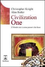 Civilization One. Il mondo non è come pensavi che fosse libro