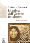 L'ombra dell'Oriente tenebroso libro