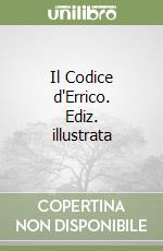 Il Codice d'Errico. Ediz. illustrata