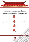 Impariamo a pronunciare il cinese. Manuale pratico di pronuncia cinese per studenti e docenti italiani libro