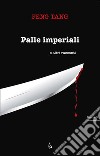 Palle imperiali e altri racconti libro