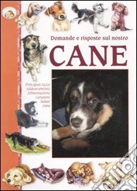Domande e risposte sul nostro cane