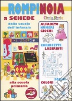 Rompinoia dalla scuola dell'infanzia alla scuola primaria. Ediz. illustrata libro