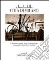 A bordo della Città di Milano. L'impresa del dirigibile 'Italia' di Umberto Nobile fotografata da Carlo Felice Garbini libro di Fuochi E. (cur.)