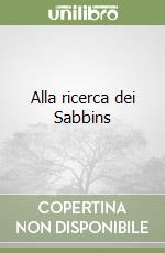 Alla ricerca dei Sabbins