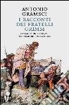 I racconti dei fratelli Grimm. Le traduzioni originali dai «quaderni dal carcere» libro