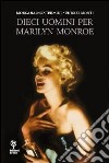 10 uomini per Marilyn libro