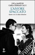 L'amore spaccato libro