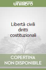 Libertà civili diritti costituzionali libro