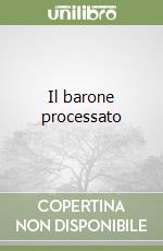Il barone processato