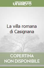 La villa romana di Casignana libro