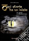 Ogni storia ha un inizio. Io sono il narratore (1) libro